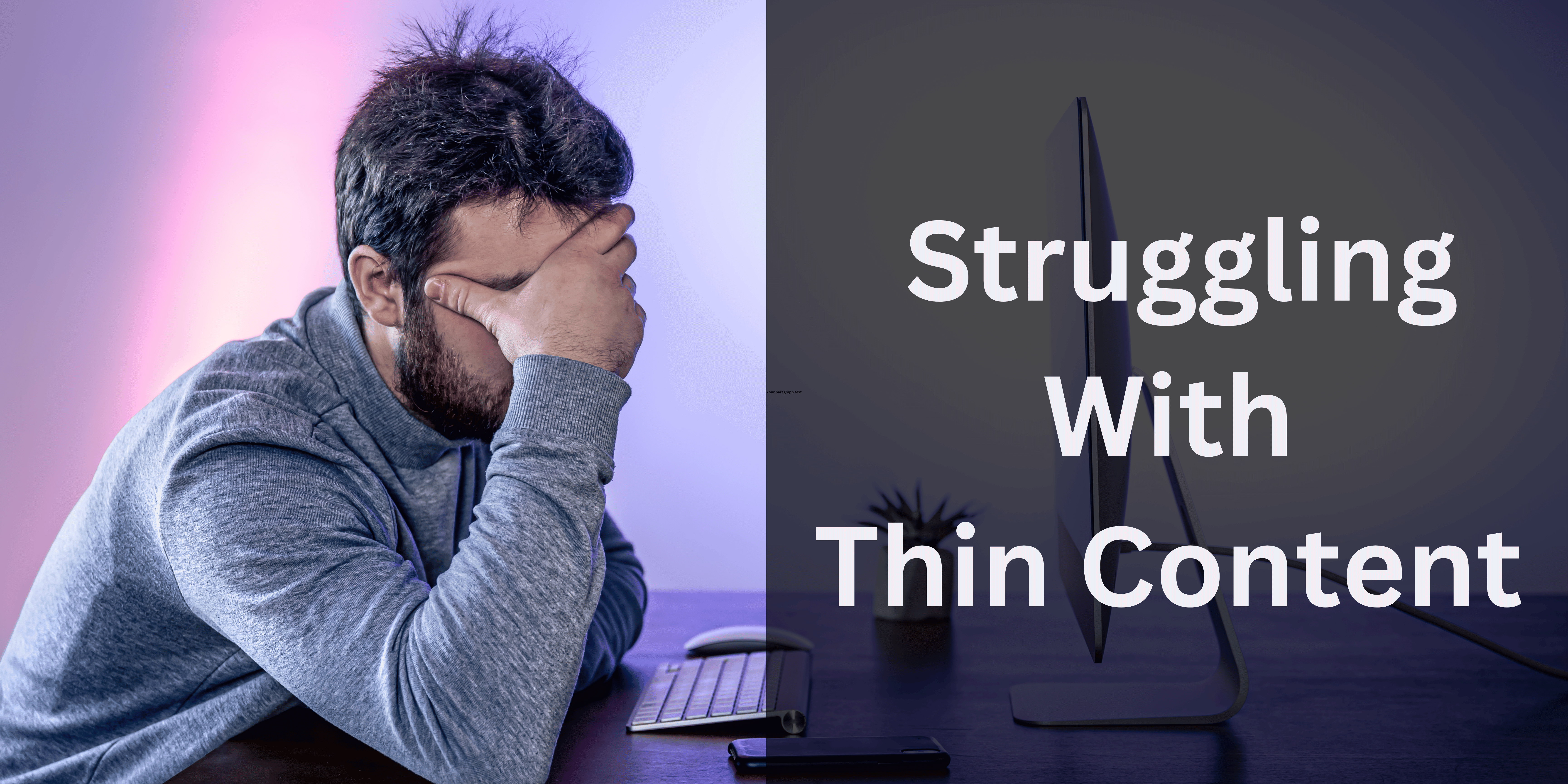 Struggling with thin content? How to identify and fix it